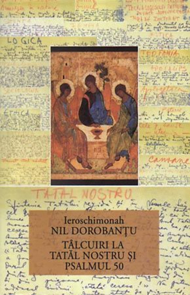 Ier Nil Dorobantu - Scrieri 11 - Tâlcuiri la Tatăl Nostru şi Psalmul 50