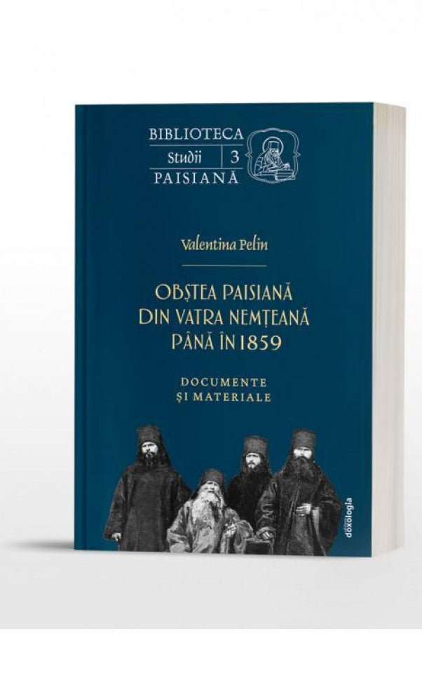 Obștea paisiană din vatra nemțeană până în 1859 - Studii 3 (Biblioteca Paisiana)