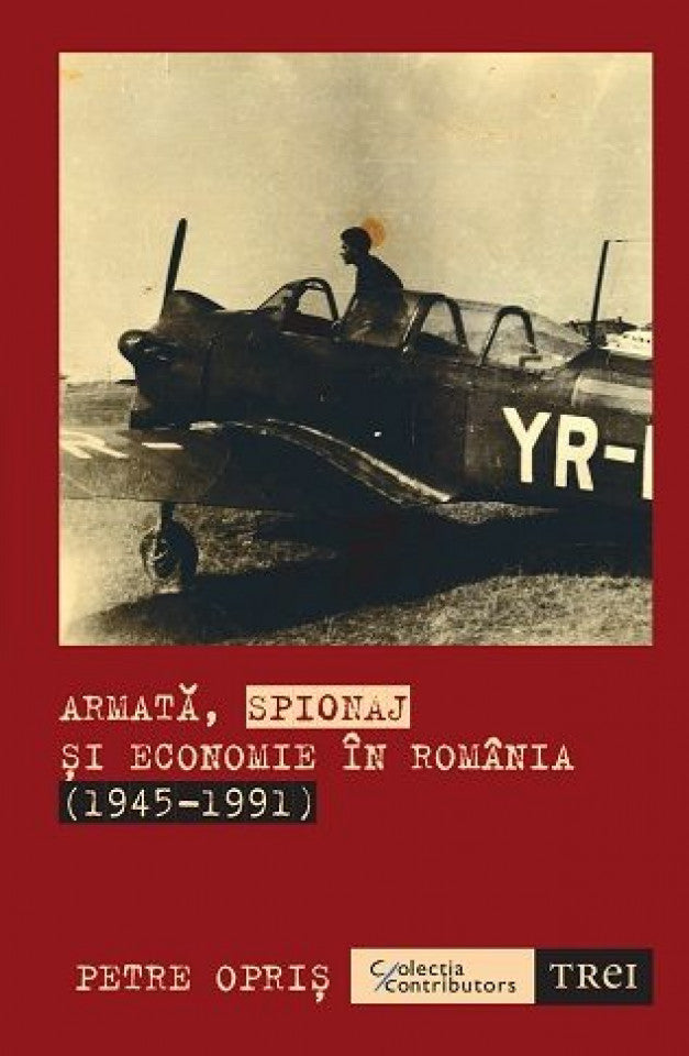 Armată, spionaj și economie în România (1945-1991)
