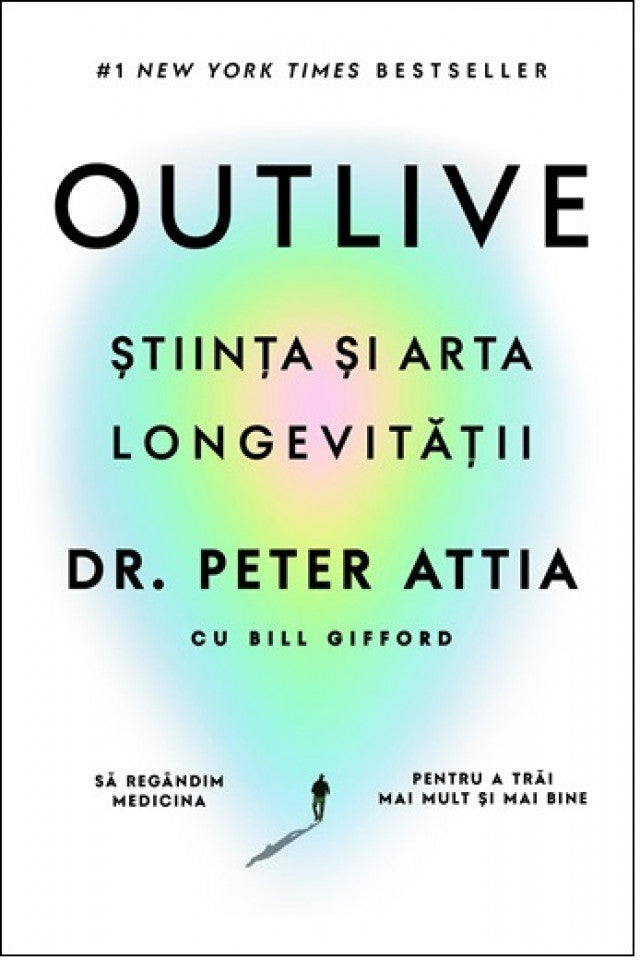 Outlive. Știința și arta longevității