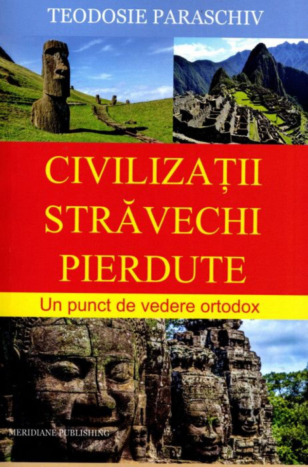 Civilizații străvechi uitate