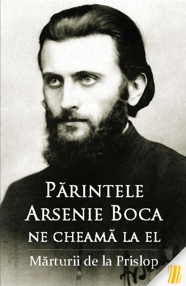 Parintele Arsenie Boca ne cheama la el. Mărturii de la Prislop