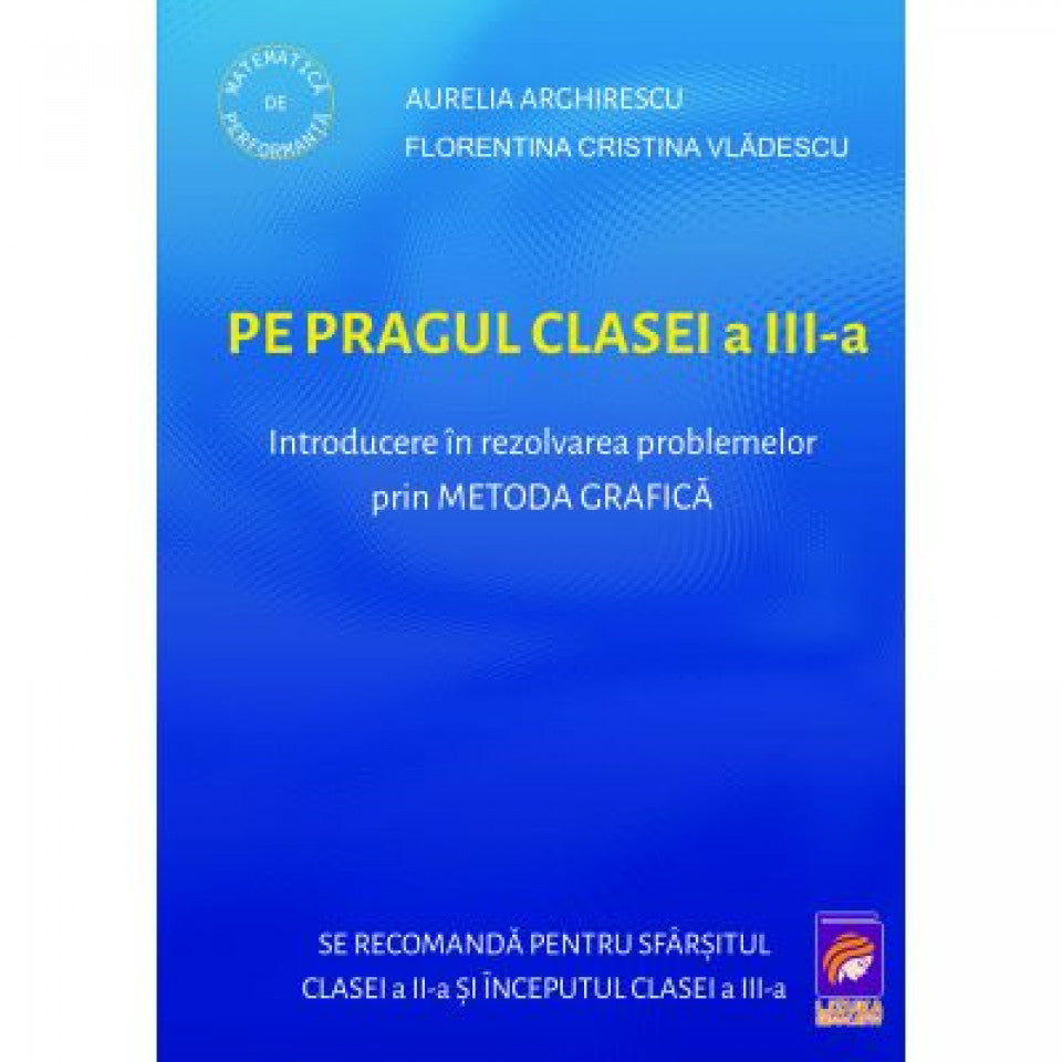 Pe pragul clasei a III-a. Introducere în rezolvarea problemelor prin metoda grafică