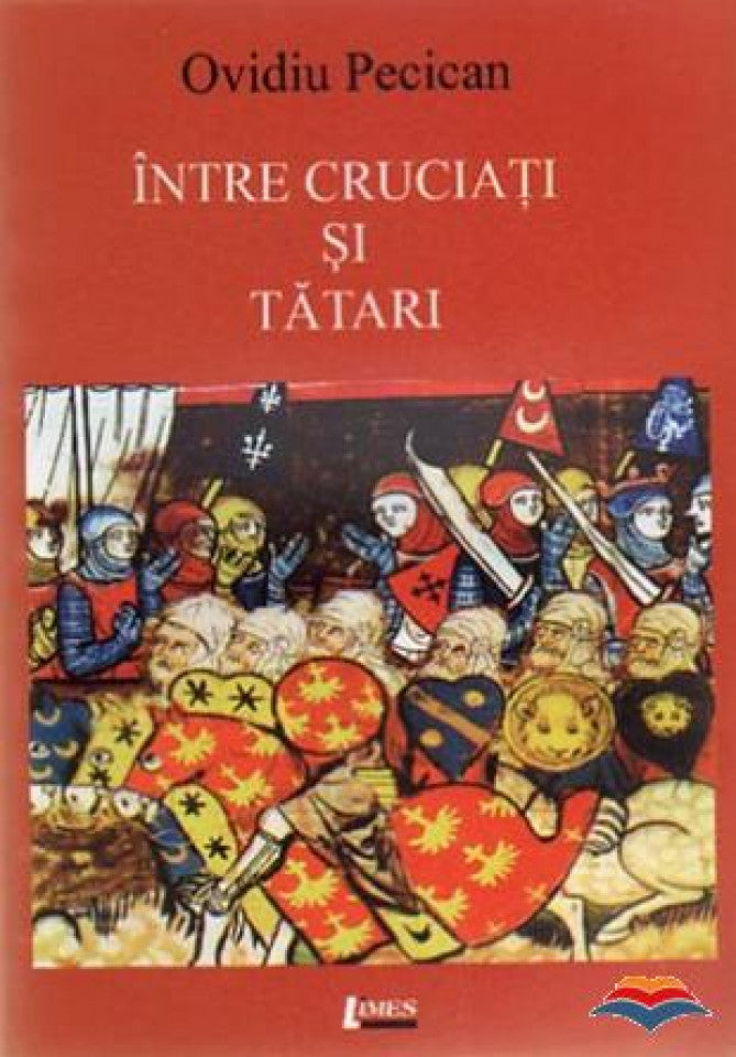 Intre cruciati si tatari. Crestinatate occidentala, vlahi si nomazi in Europa Central-Sud-Estica (120-1241)