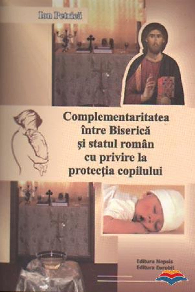 Complementaritatea intre Biserica si statul roman cu privire la protectia copilului