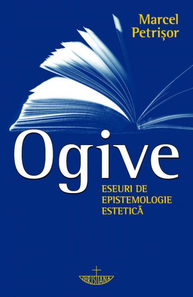 Ogive. Eseuri de epistemologie estetică