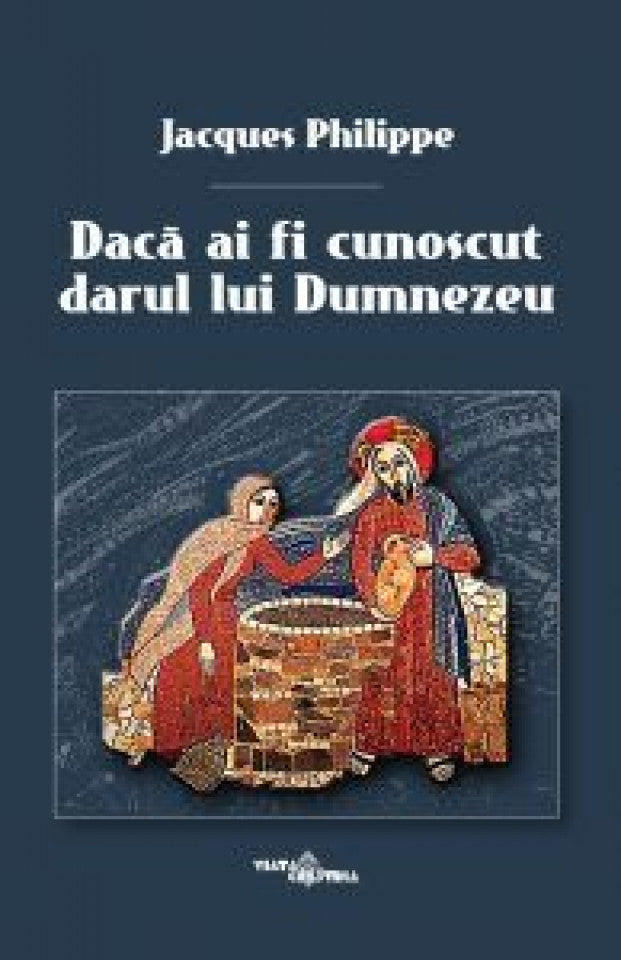 Dacă ai fi cunoscut darul lui Dumnezeu