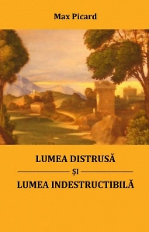 Lumea distrusă și lumea indestructibilă