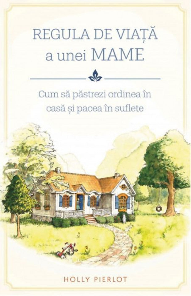 Regula de viață a unei mame. Cum să păstrezi ordinea în casă și pacea în suflete