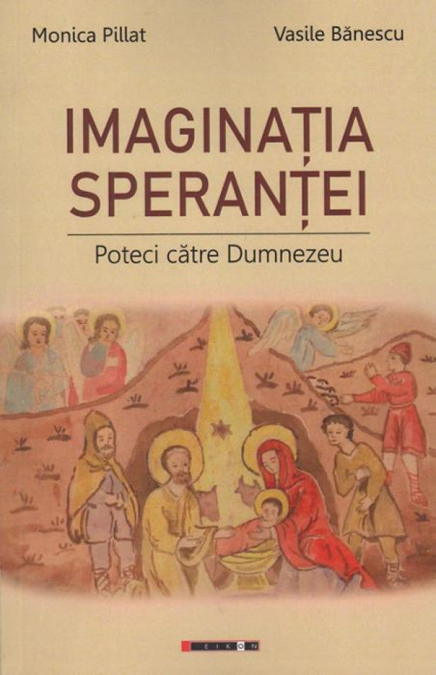 Imaginația speranței. Poteci către Dumnezeu