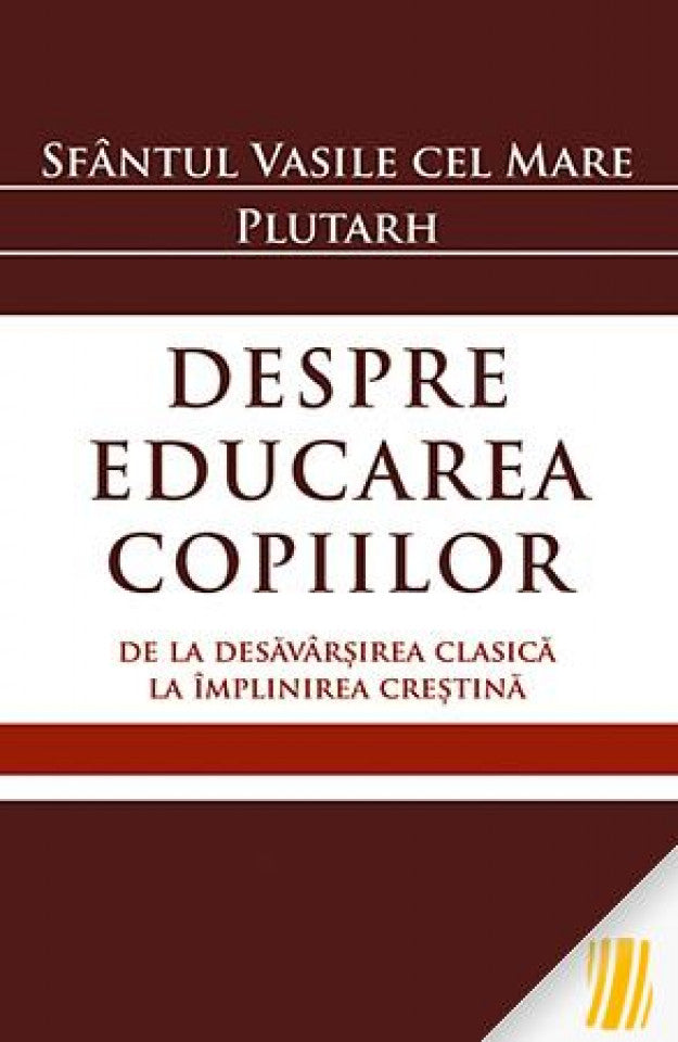 Despre educarea copiilor. De la desăvârșirea clasică la împlinirea creștină