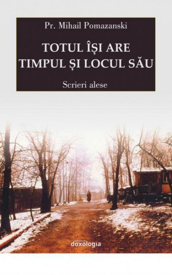 Totul îşi are timpul şi locul său. Scrieri alese