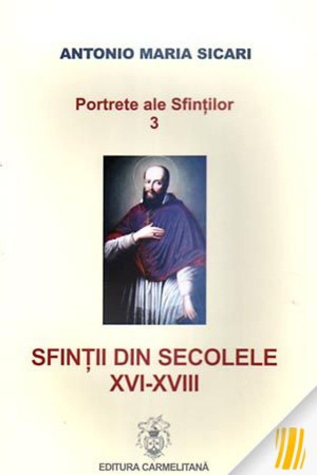 Portrete ale sfinților 3. Sfinții din secolele XVI-XVIII