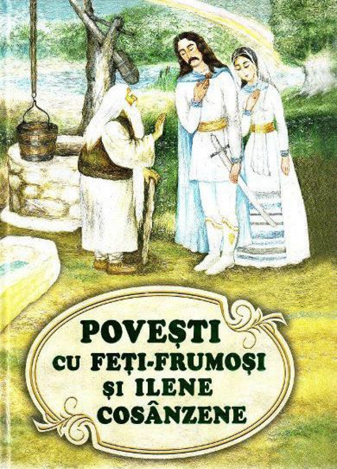 Poveşti cu feţi-frumoşi şi Ilene Cosânzene