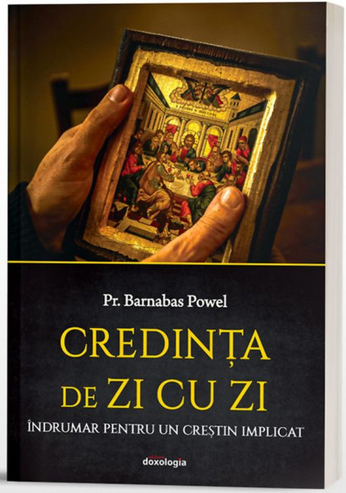 Credința de zi cu zi. Îndrumar pentru un creștin implicat