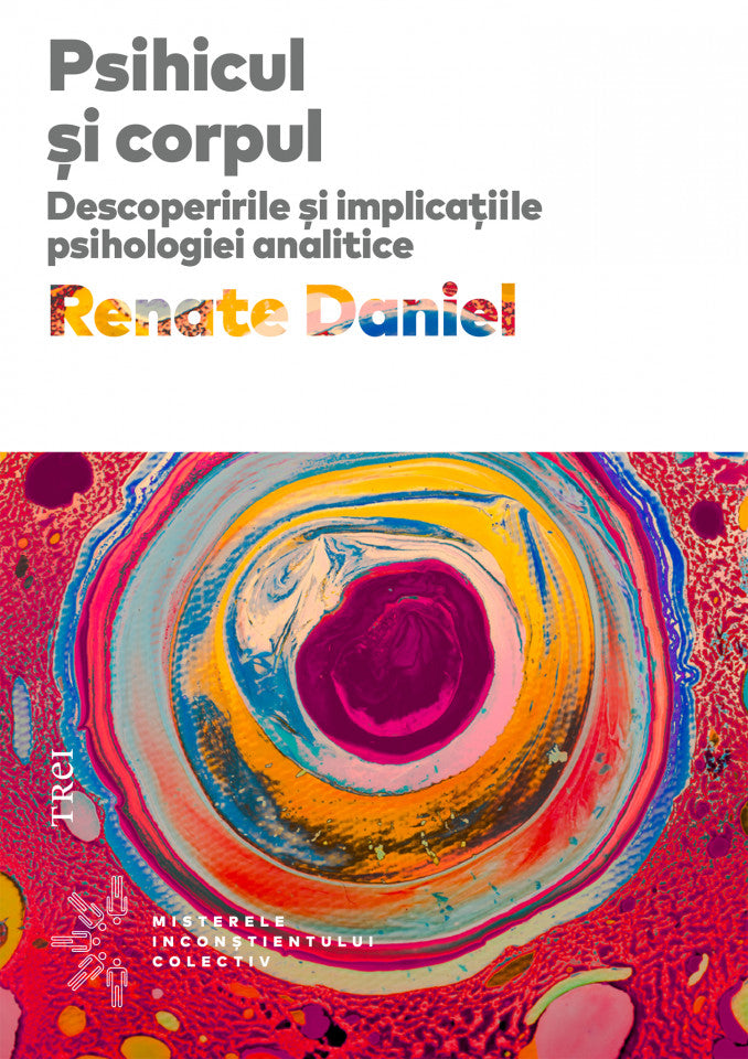 Psihicul și corpul. Descoperirile și implicațiile psihologiei analitice