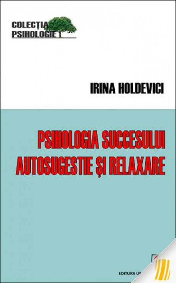 Psihologia succesului. Autosugestie şi relaxare