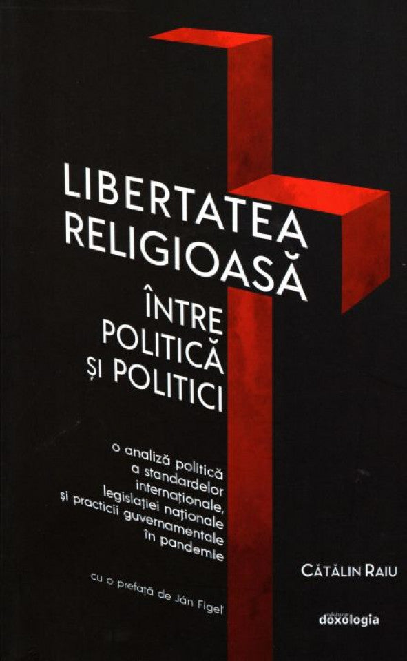 Libertatea religioasă între politică și politici - O analiză politică a standardelor internaționale, legislației naționale și practicii guvernamentale în pandemie