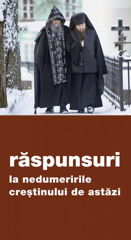 Răspunsuri la nedumeririle creștinului de astăzi