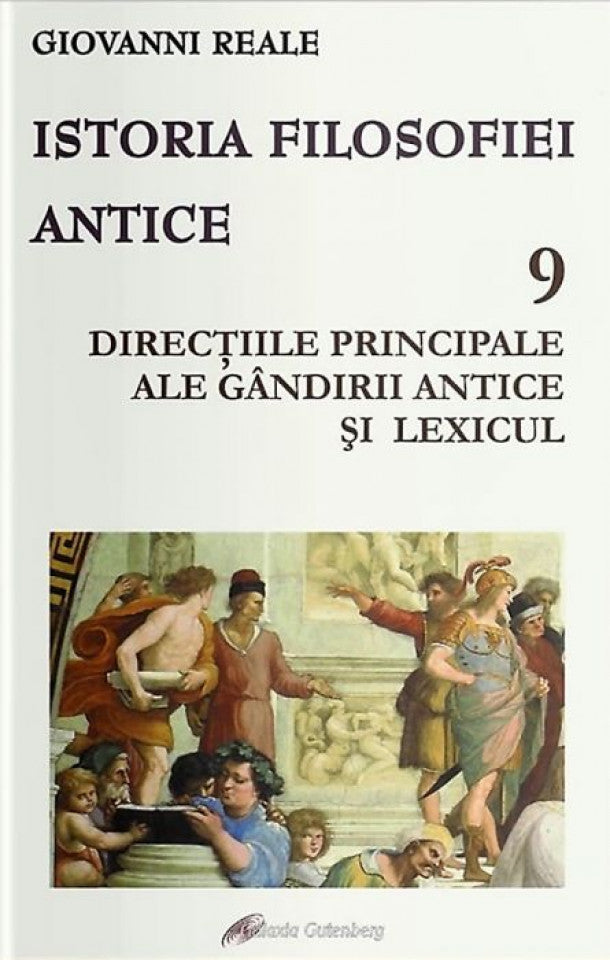 Istoria filosofiei antice. Vol. 9 - Direcțiile principale ale gândirii antice și lexicul