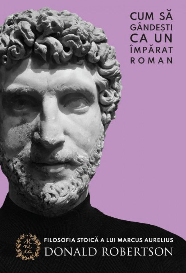 Cum să gândești ca un împărat roman