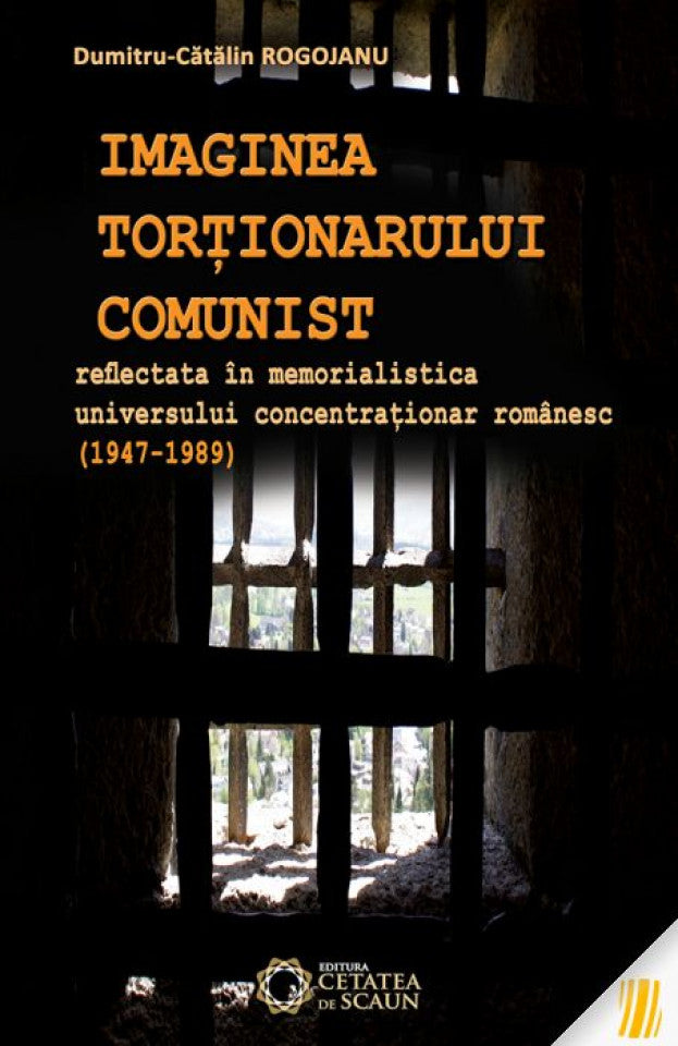 Imaginea torționarului comunist reflectată în memorialistica universului concentraționar românesc (1947-1989)