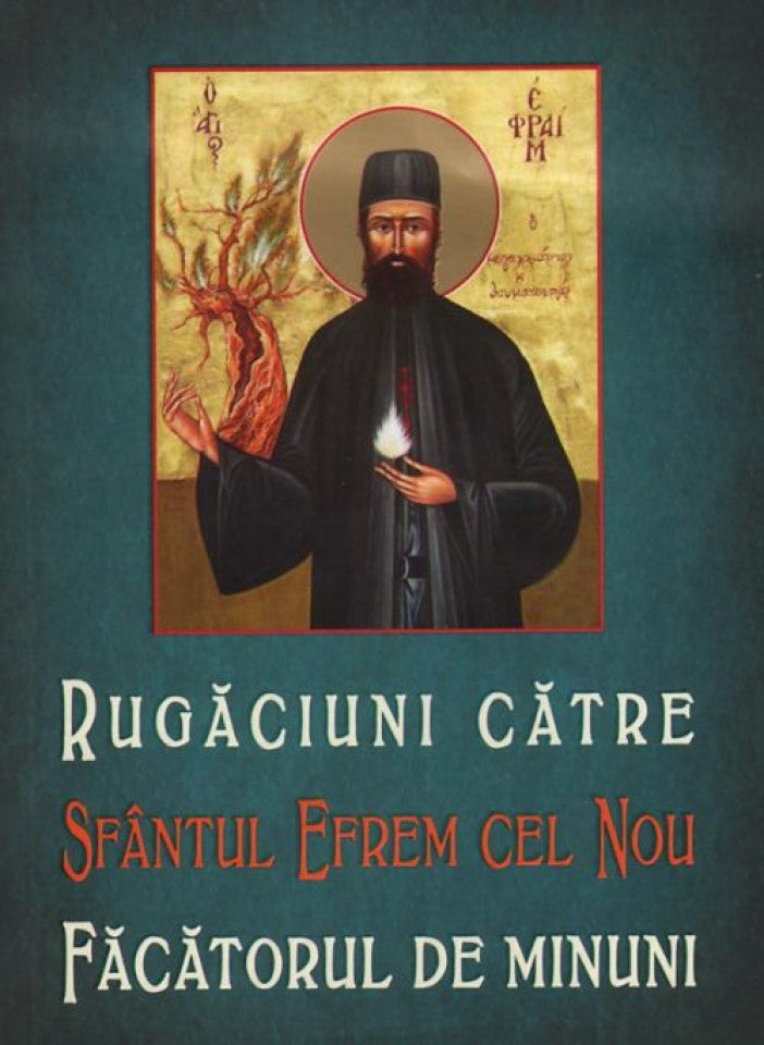 Rugăciuni către Sfântul Efrem cel Nou, făcătorul de minuni