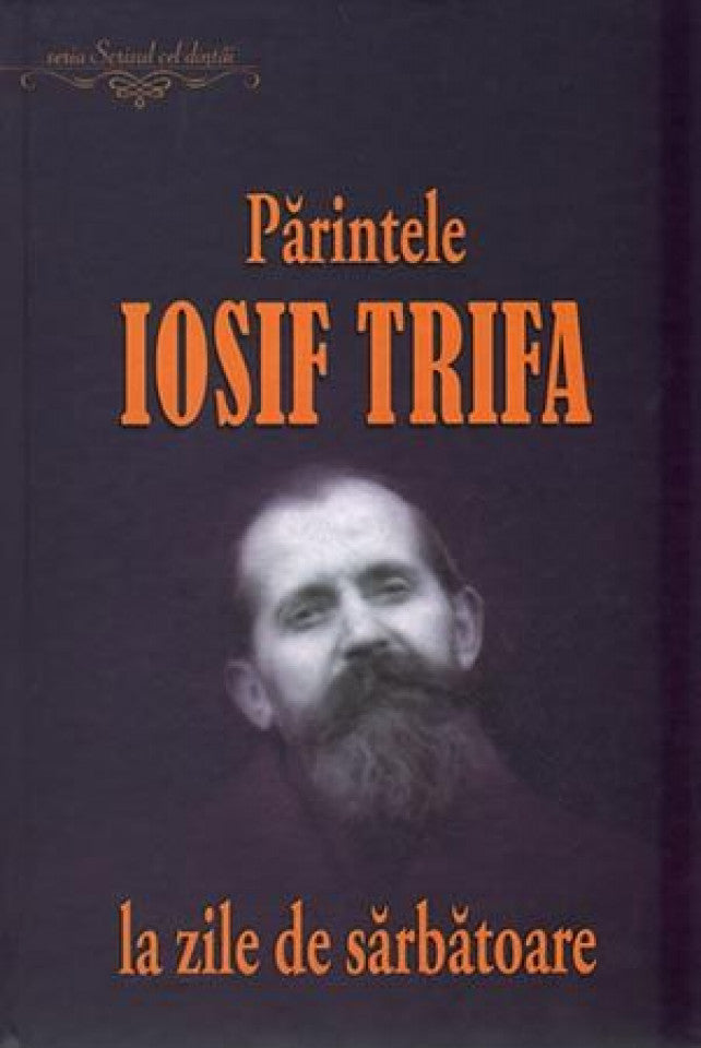 Părintele Iosif Trifa la zile de sărbătoare