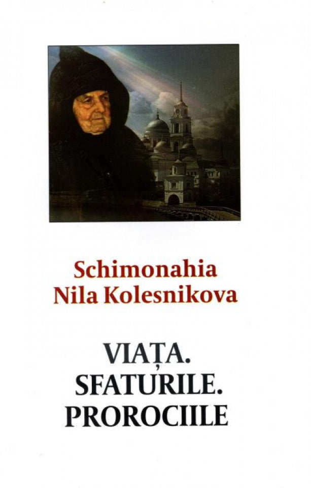 Schimonahia Nila Kolesnikova. Viața. Sfaturile. Prorociile