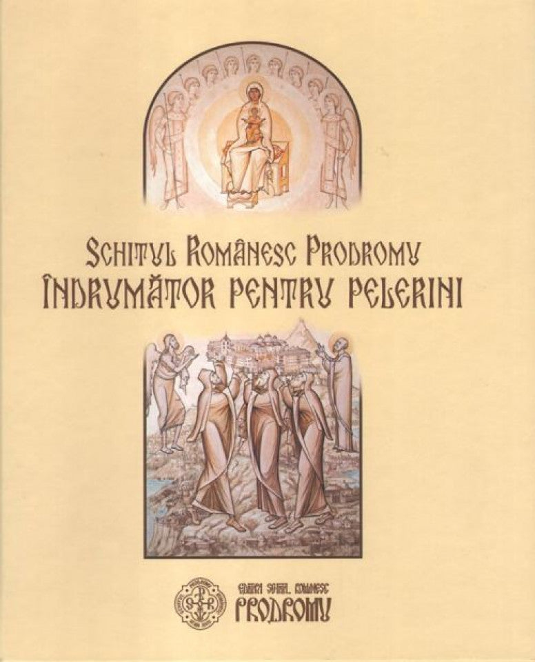 Schitul românesc Prodromu. Îndrumător pentru pelerini