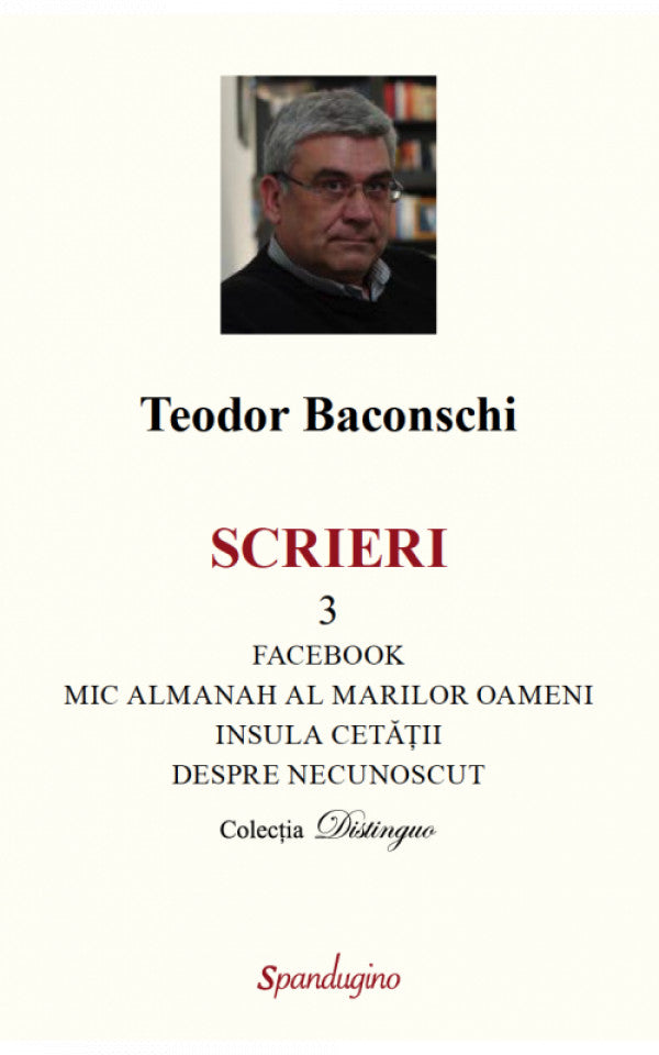 SCRIERI 3 - Facebook & Mic almanah al marilor oameni (pe care i-am cunoscut) & Insula cetății & Despre necunoscut