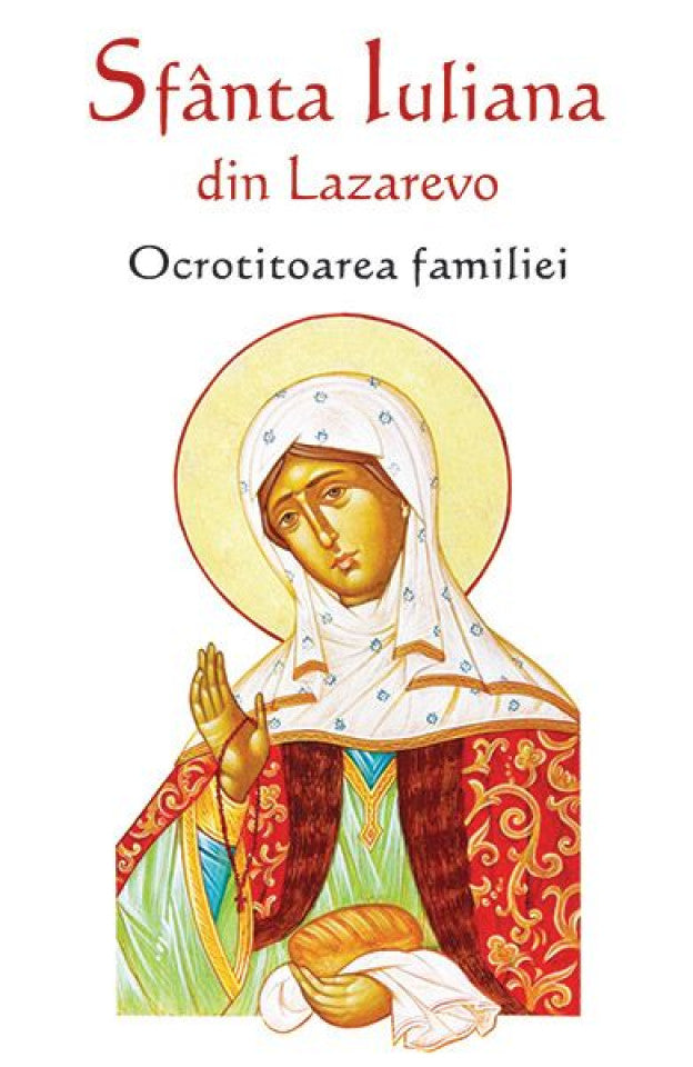 Sfânta Iuliana din Lazarevo - Ocrotitoarea familiei