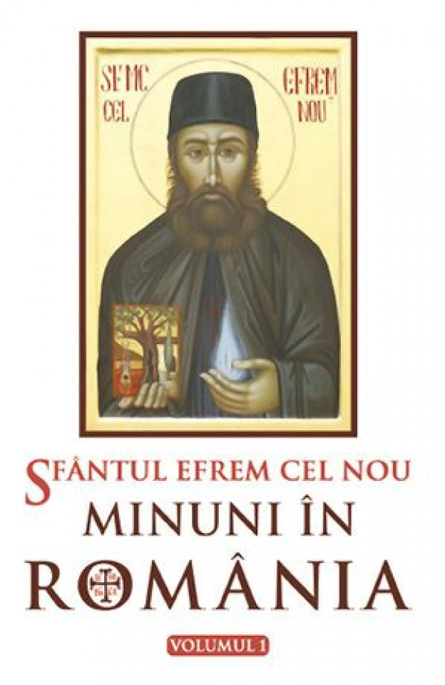 Sfântul Efrem cel Nou - Minuni în România. vol. 1