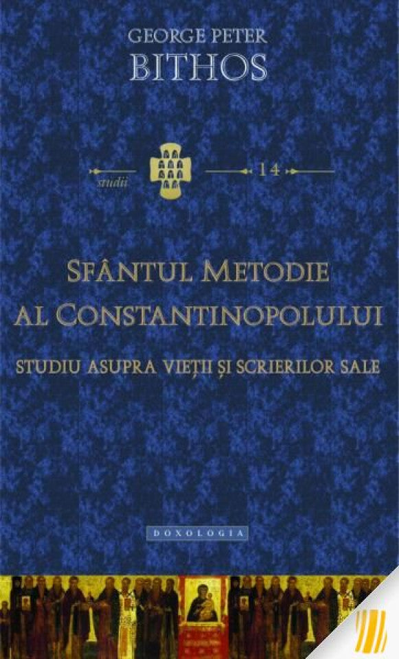 Sfântul Metodie al Constantinopolului. Studiu asupra vieții și scrierilor sale - STUDII 14