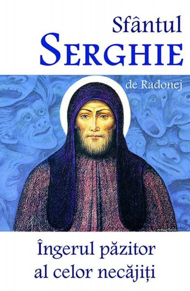 Sfântul Serghie de Radonej - Îngerul păzitor al celor necăjiți