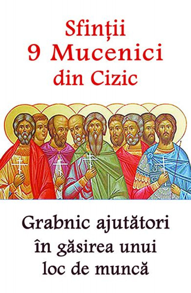 Sfinţii 9 Mucenici din Cizic - Grabnic ajutători în găsirea unui loc de muncă