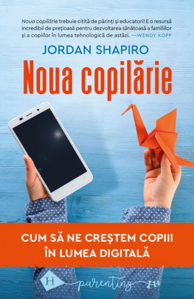 Noua copilărie. Cum să ne creștem copiii în era digitală