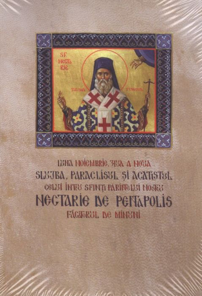 Slujba paraclisul si acatistul celui întru sfinti părintelui nostru Nectarie de Pentapolis facătorul de minuni