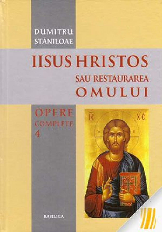 Iisus Hristos sau restaurarea omului. Opere complete. Vol. 4