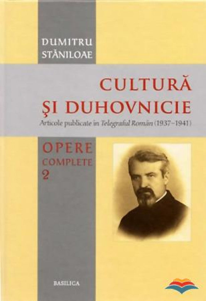 Cultură și duhovnicie. Opere complete. Vol. 2