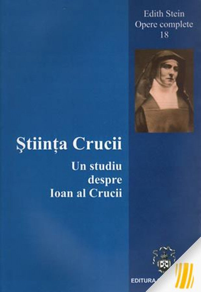 Știința Crucii. Un studiu despre Ioan al Crucii. Opere complete 18