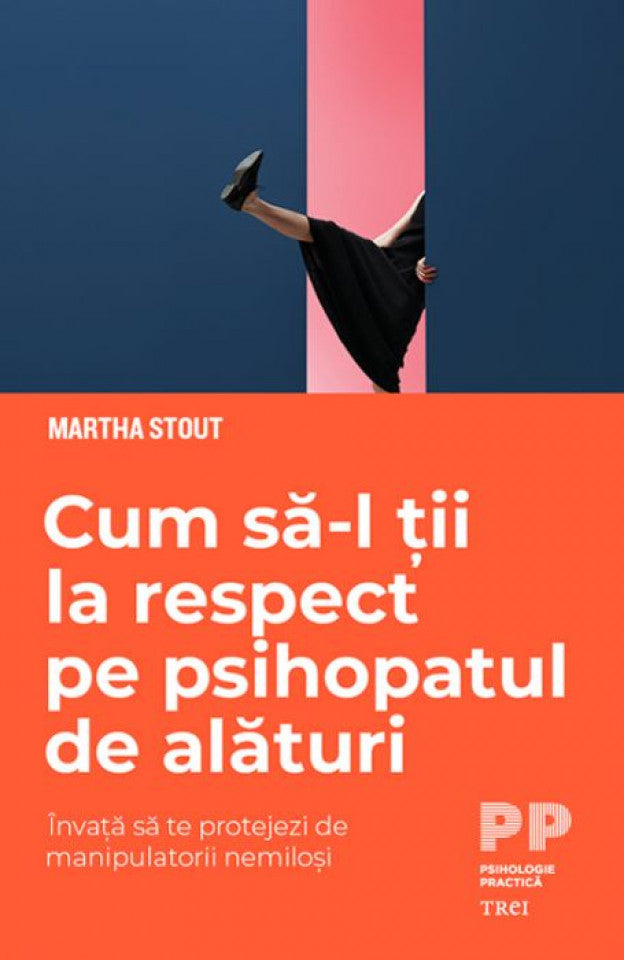 Cum să-l ții la respect pe psihopatul de alături. Învață să te protejezi de manipulatorii nemiloși