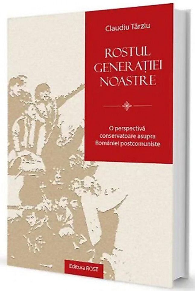 Rostul generației noastre