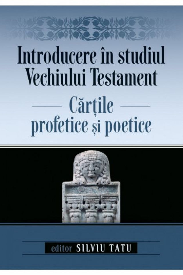 Introducere în studiul Vechiului Testament: Cărțile profetice și poetice -