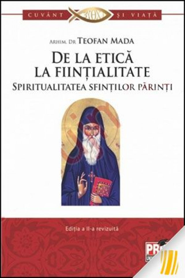 De la etică la ființialitate. Spiritualitatea Sfintilor Părinți