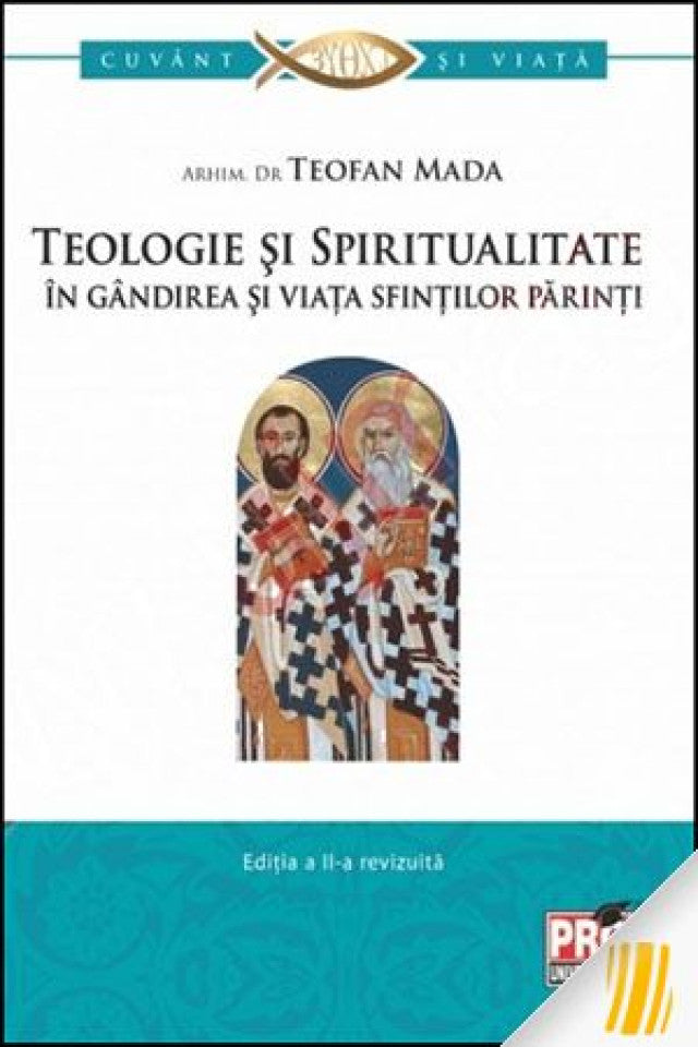 Teologie și spiritualitate în gândirea și viață sfinților părinți