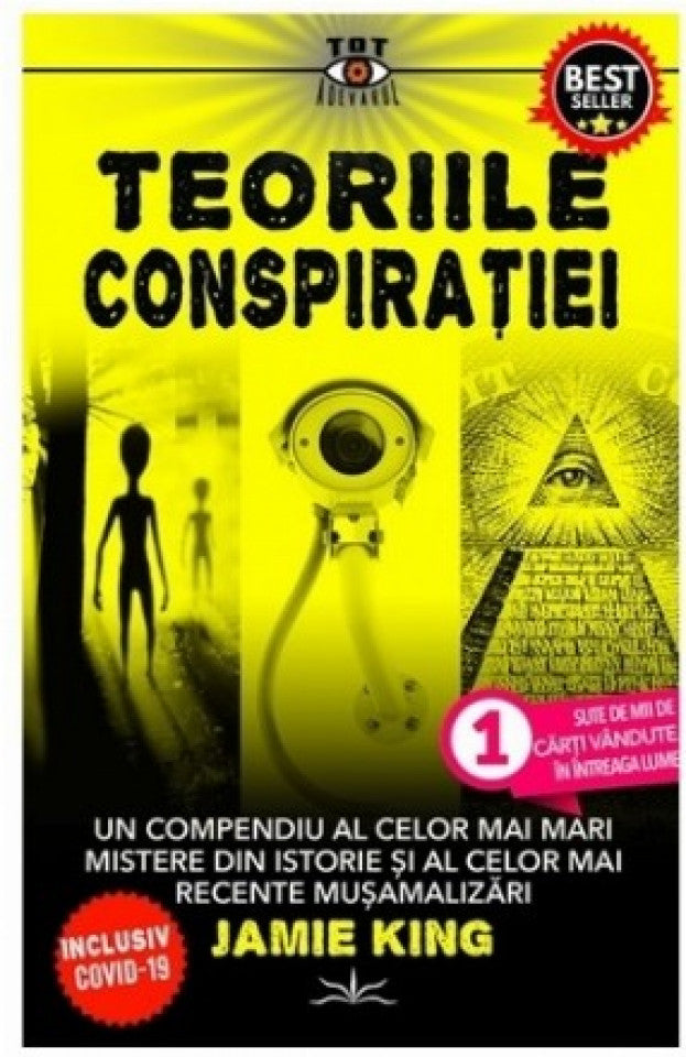 Teoriile conspiratiei. Un compendiu al celor mai mari mistere din istorie șI al celor mai recente mușamalizări