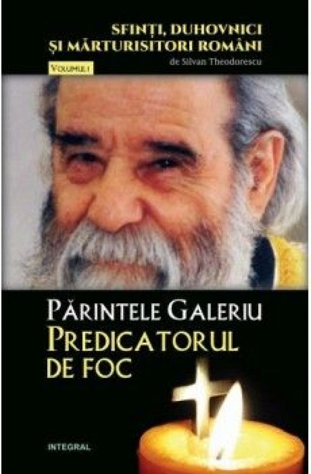 Părintele Galeriu – Predicatorul de foc