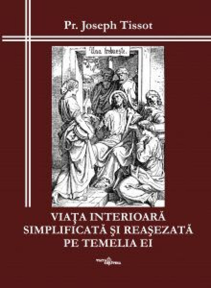 Viaţa interioară simplificată şi reaşezată pe temelia ei