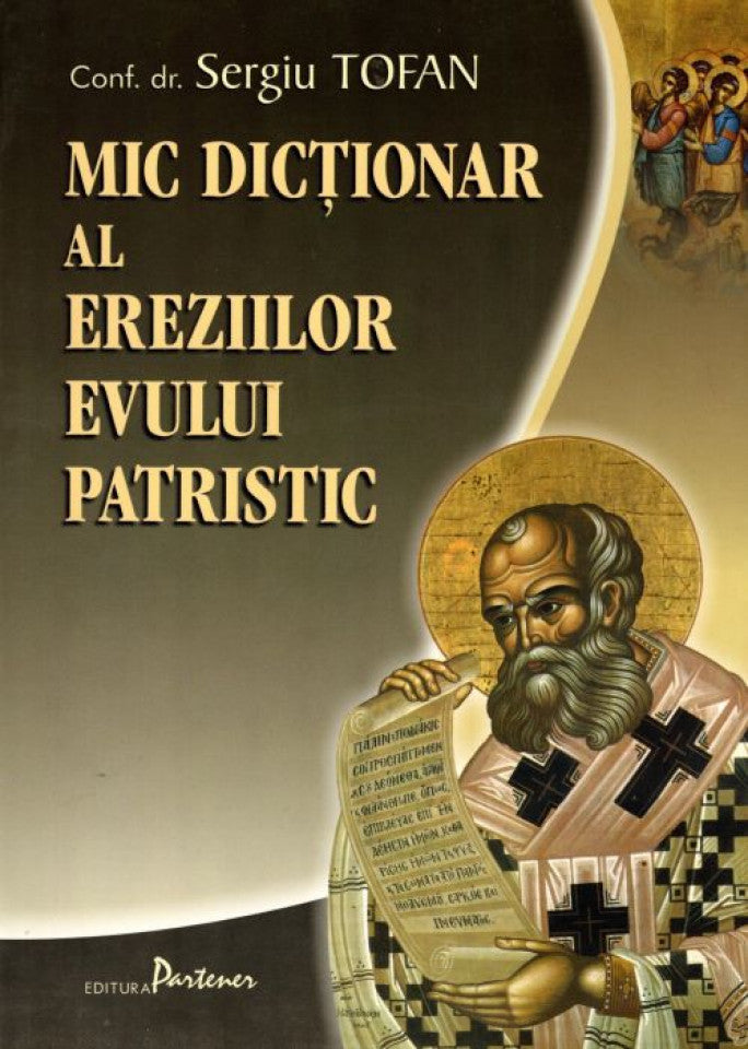 Mic dicționar al ereziilor evului patristic